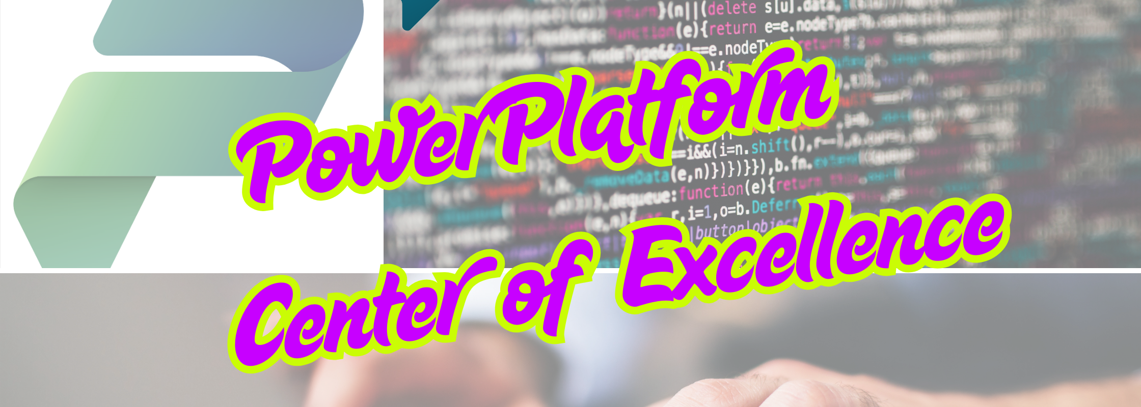 Implementing a Power Platform Center of Excellence